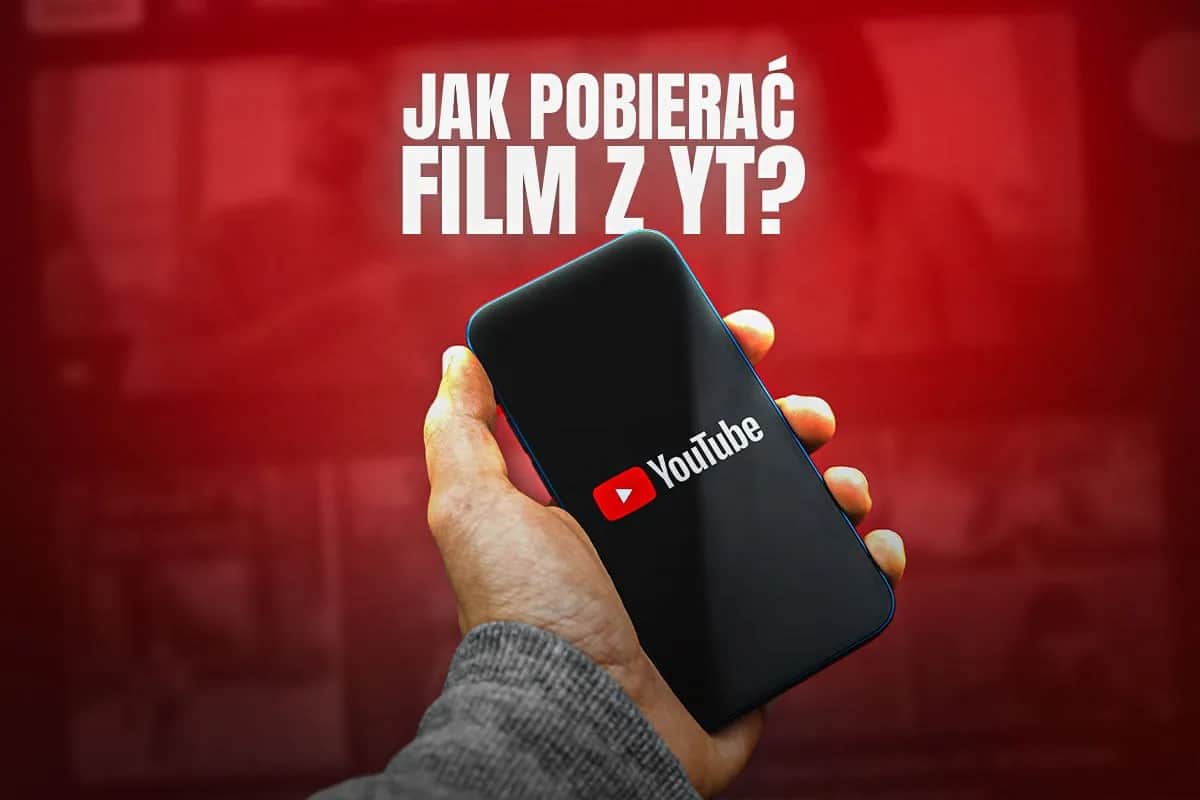 Jak pobrać film z YouTube? Kompletny poradnik (legalność, 4K)
